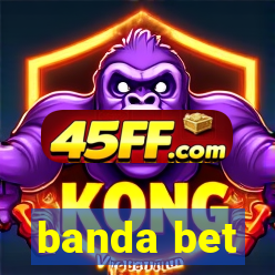 banda bet